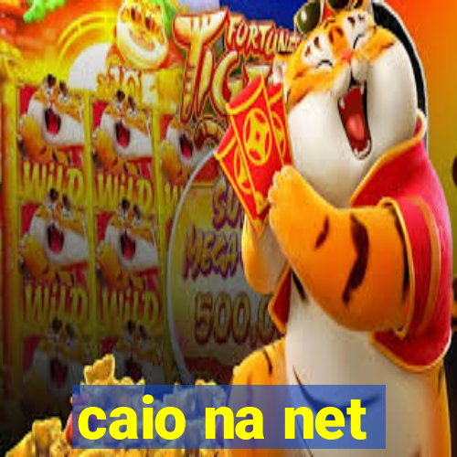 caio na net